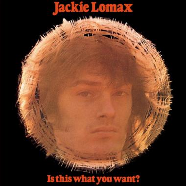 Jackie Lomax -  Is This What You Want